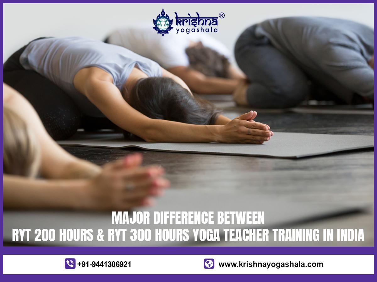 Major Difference between RYT 200 Hours & RYT 300 Hours Yoga Teacher Training in India